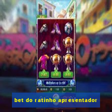 bet do ratinho apresentador